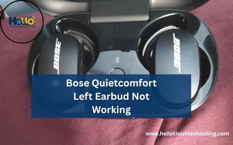 Bose Quietcomfort Left Earbud Not Working-FI