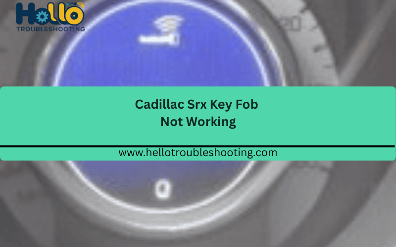 Cadillac Srx Key Fob Not Working FI