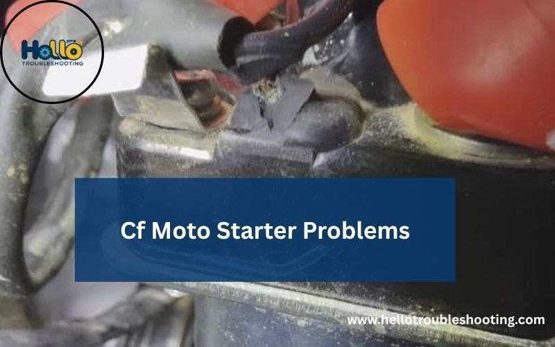 Cf Moto Starter Problems-FI
