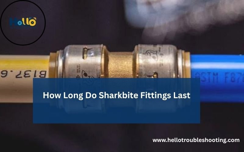 How Long Do Sharkbite Fittings Last-FI