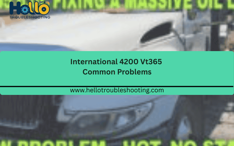 International 4200 Vt365 Common Problems FI