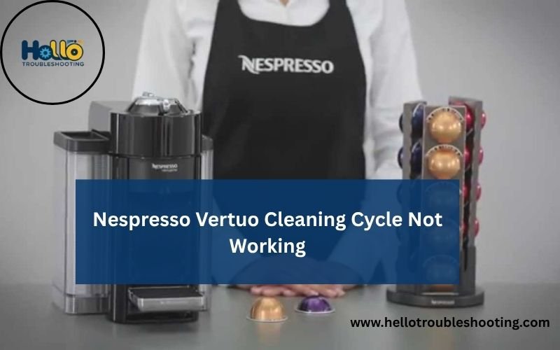 Nespresso Vertuo Cleaning Cycle Not Working-FI