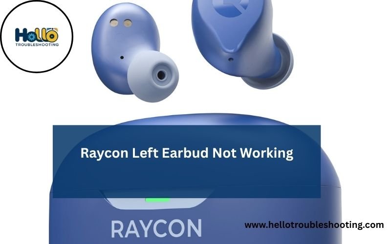 Raycon Left Earbud Not Working-FI
