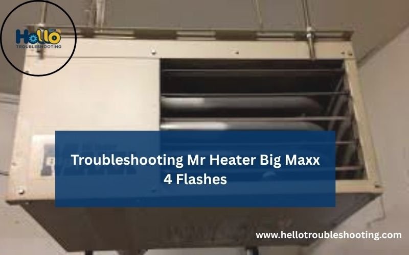 Troubleshooting Mr Heater Big Maxx 4 Flashes-FI