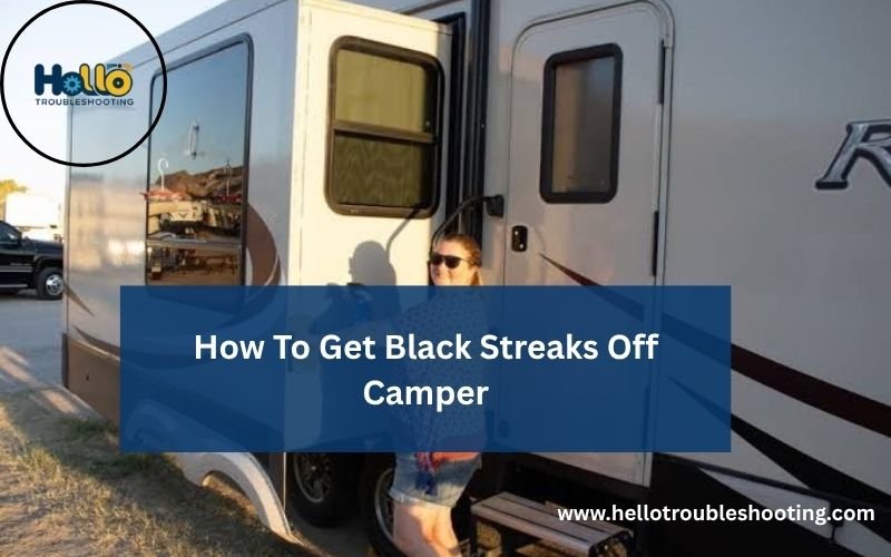How To Get Black Streaks Off Camper-FI