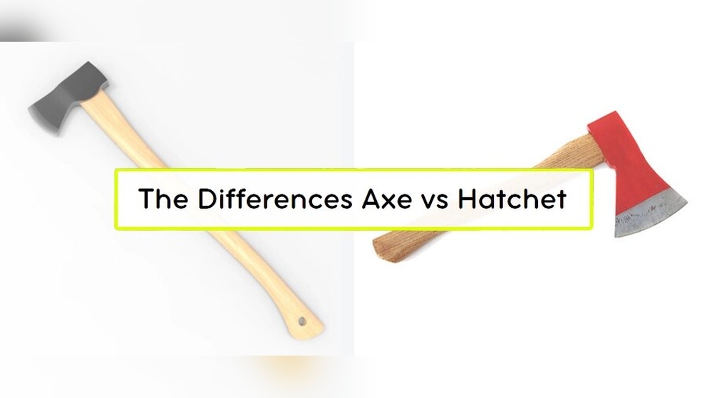 Axe Vs Hatchet