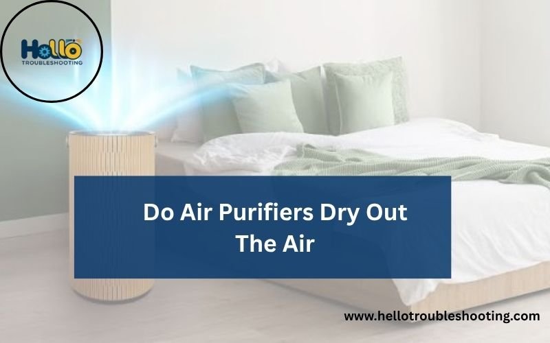 Do Air Purifiers Dry Out The Air-FI