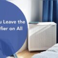 Should I Leave My Air Purifier On At Night