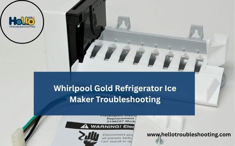 Whirlpool Gold Refrigerator Ice Maker Troubleshooting-FI