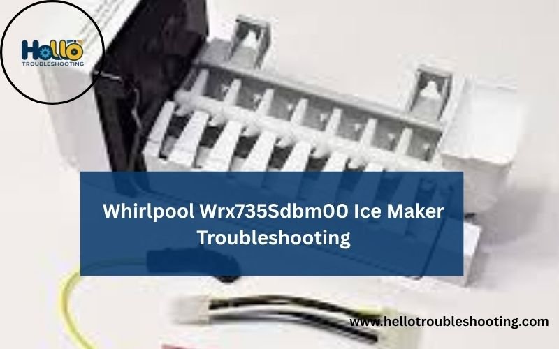 Whirlpool Wrx735Sdbm00 Ice Maker Troubleshooting-FI