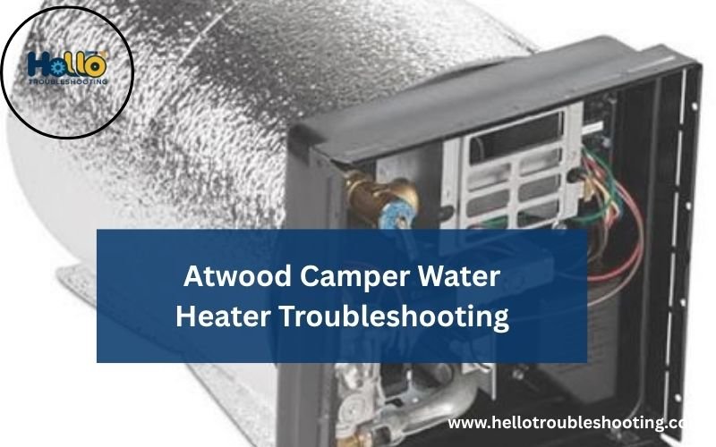 Atwood Camper Water Heater Troubleshooting-FI