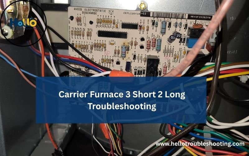Carrier Furnace 3 Short 2 Long Troubleshooting-FI