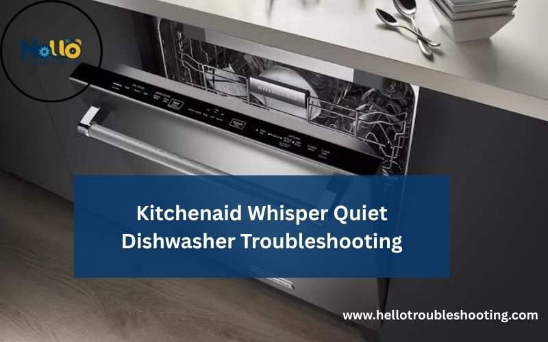 Kitchenaid Whisper Quiet Dishwasher Troubleshooting-FI