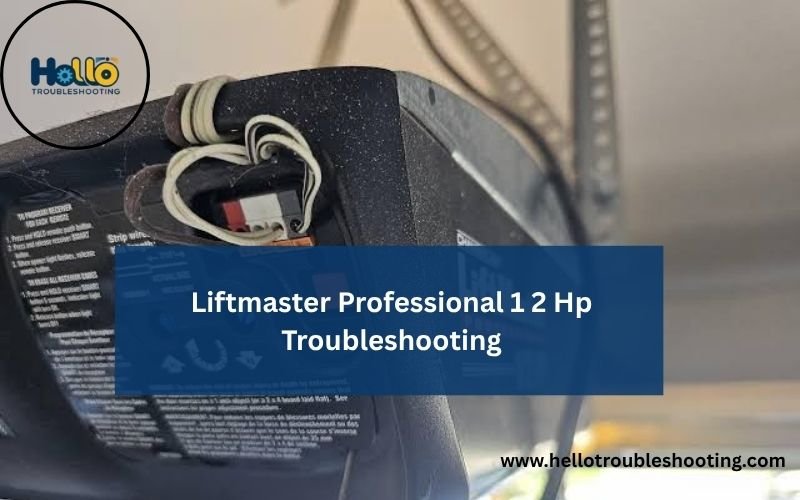 Liftmaster Professional 1 2 Hp Troubleshooting-FI