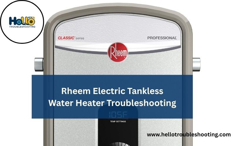 Rheem Electric Tankless Water Heater Troubleshooting-FI