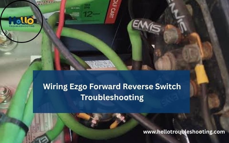 Wiring Ezgo Forward Reverse Switch Troubleshooting-FI