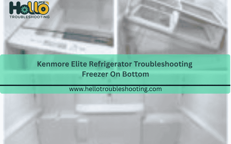 kenmore-elite-refrigerator-troubleshooting-freezer-on-bottom-FI