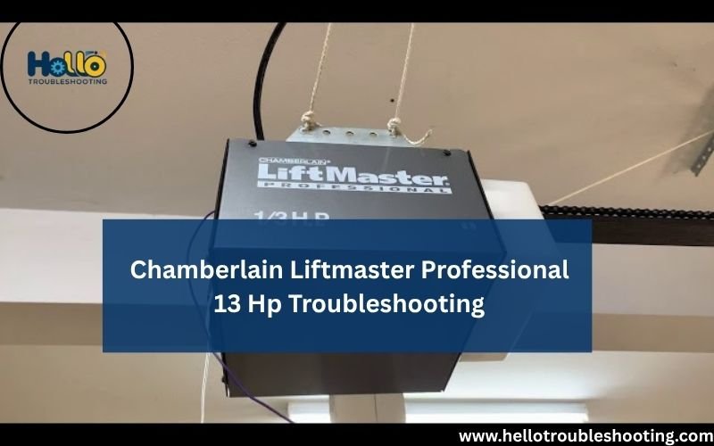 Chamberlain Liftmaster Professional 13 Hp Troubleshooting-FI