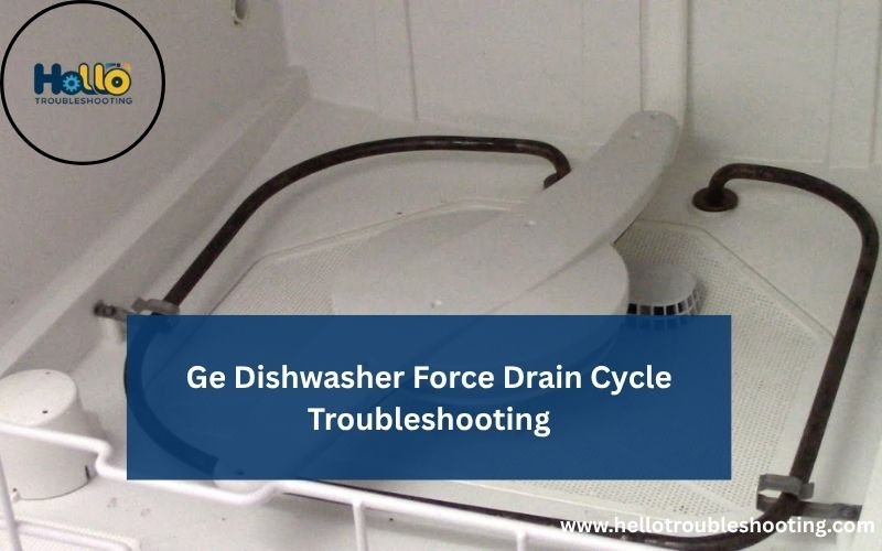 Ge Dishwasher Force Drain Cycle Troubleshooting-FI
