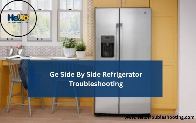 Ge Side By Side Refrigerator Troubleshooting-FI