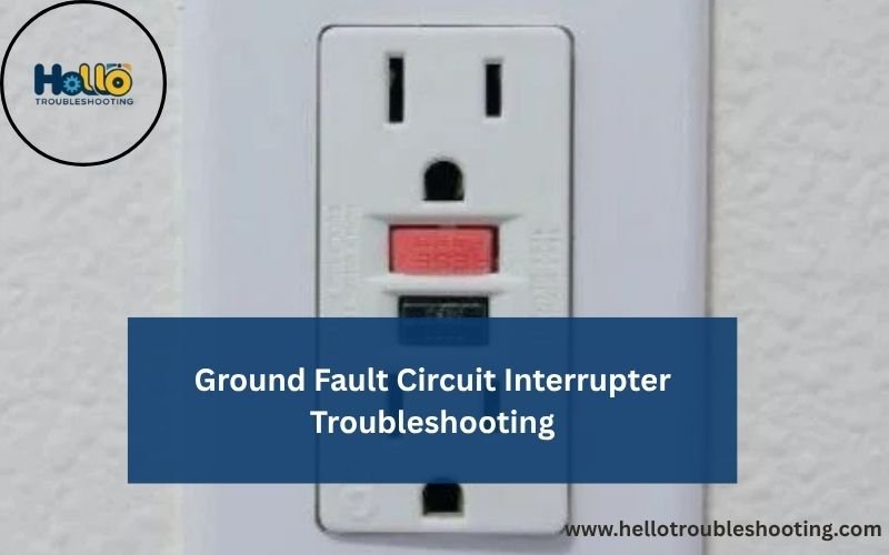 Ground Fault Circuit Interrupter Troubleshooting-FI