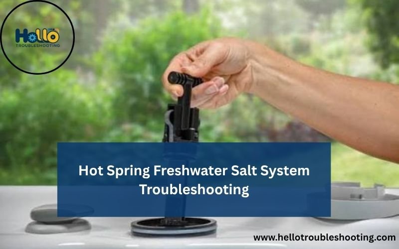 Hot Spring Freshwater Salt System Troubleshooting-FI