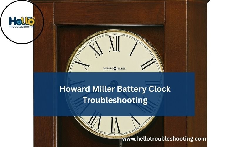 Howard Miller Battery Clock Troubleshooting-FI