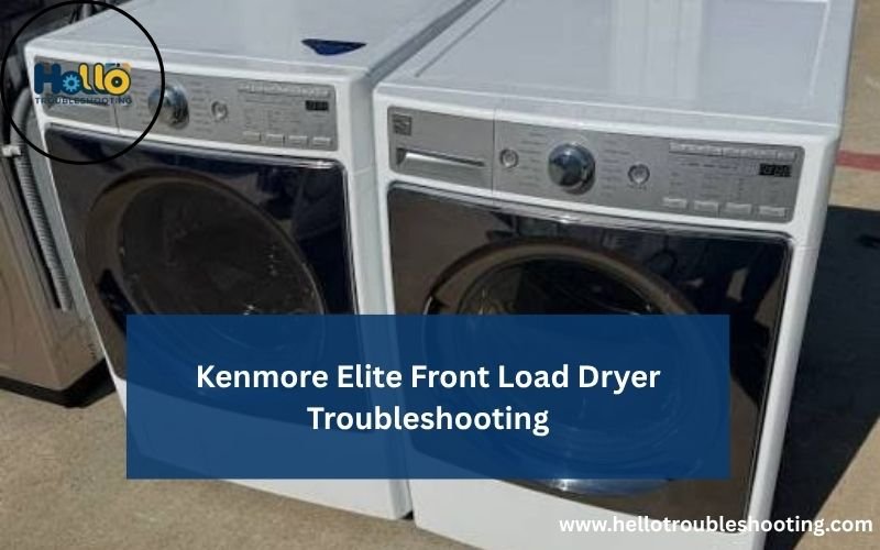 Kenmore Elite Front Load Dryer Troubleshooting-FI