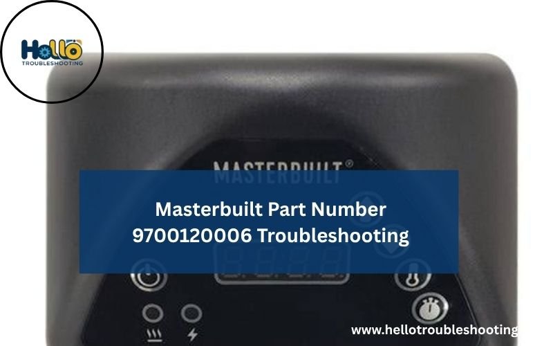Masterbuilt Part Number 9700120006 Troubleshooting-FI