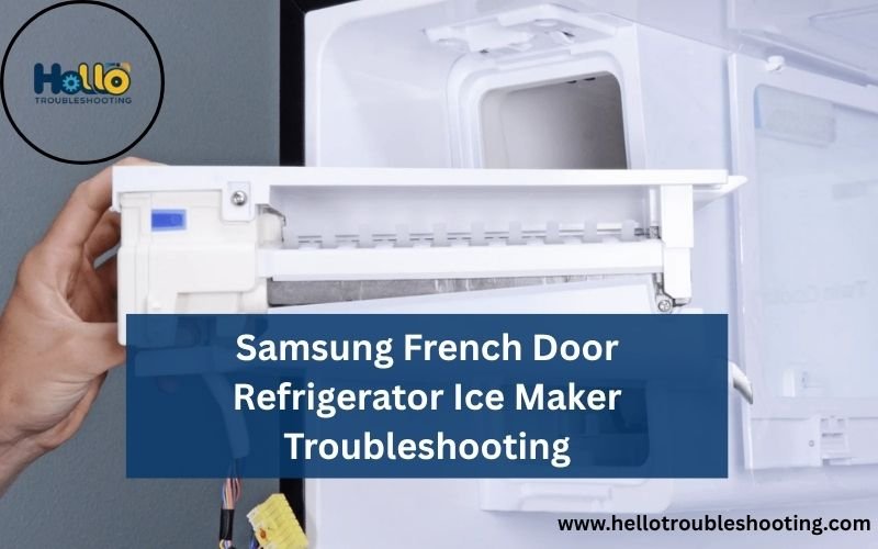 Samsung French Door Refrigerator Ice Maker Troubleshooting-FI