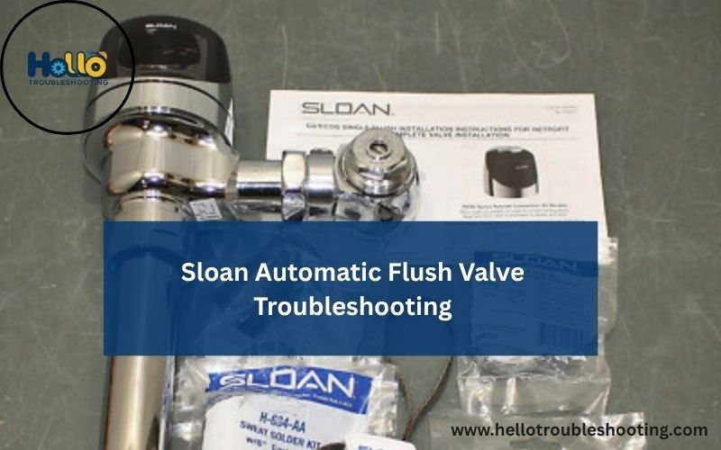Sloan Automatic Flush Valve Troubleshooting-FI