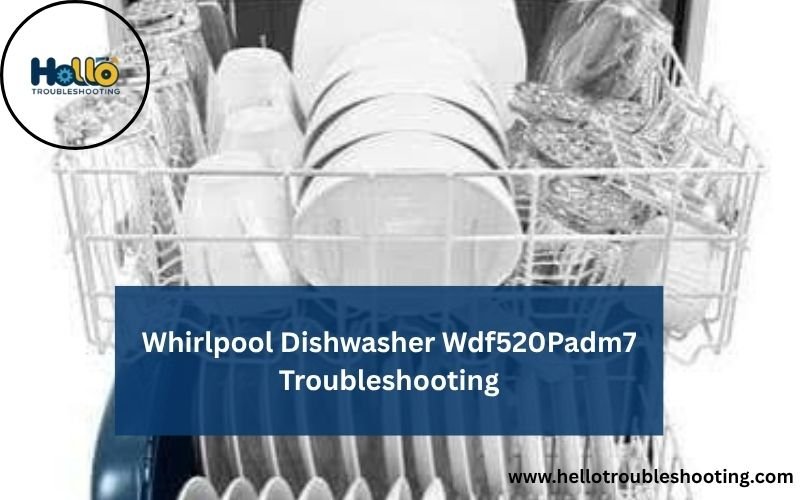 Whirlpool Dishwasher Wdf520Padm7 Troubleshooting-FI