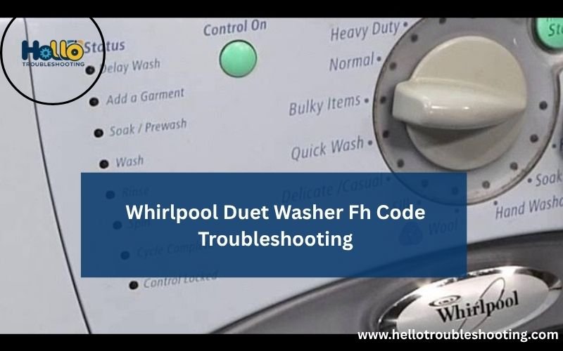 Whirlpool Duet Washer Fh Code Troubleshooting-FI