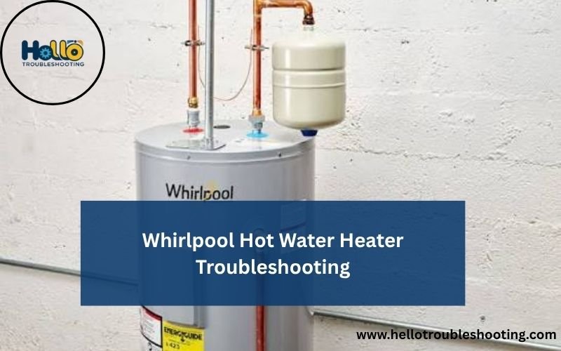Whirlpool Hot Water Heater Troubleshooting-FI