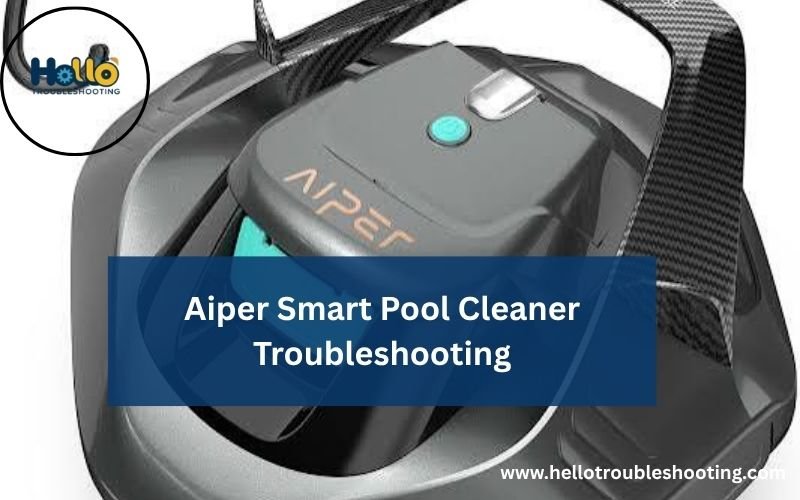 Aiper Smart Pool Cleaner Troubleshooting-FI