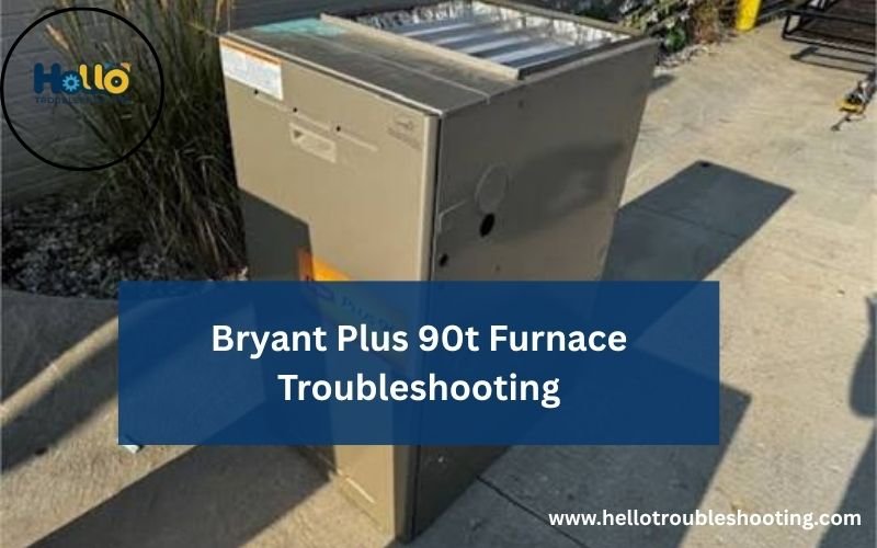 Bryant Plus 90t Furnace Troubleshooting-FI