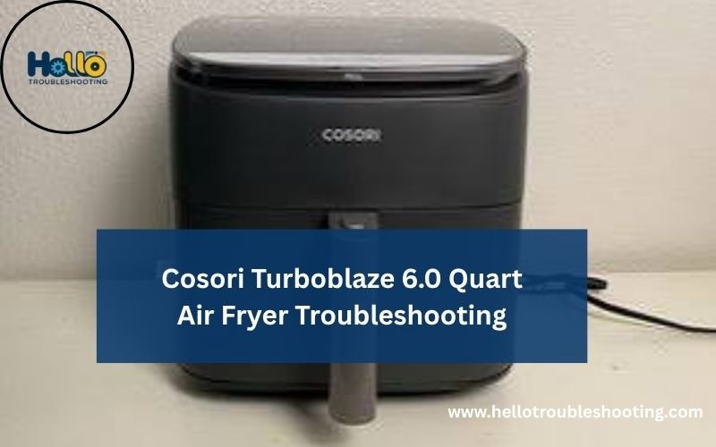 Cosori Turboblaze 6.0 Quart Air Fryer Troubleshooting-FI