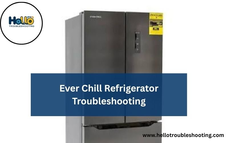 Ever Chill Refrigerator Troubleshooting-FI