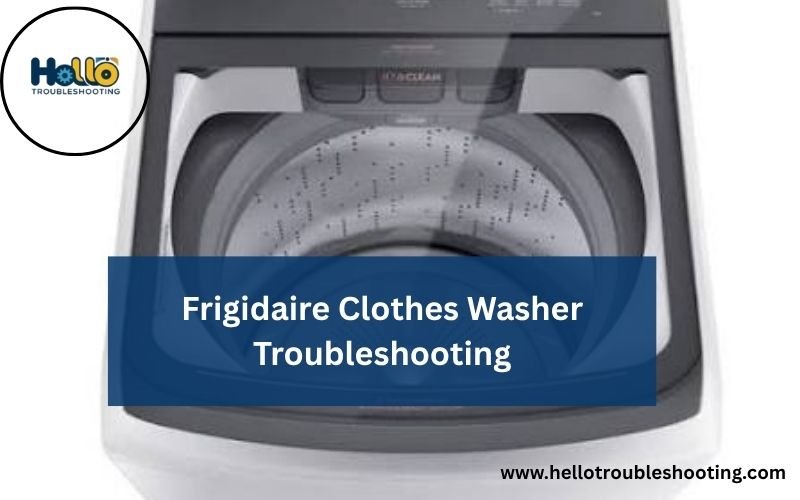 Frigidaire Clothes Washer Troubleshooting-FI