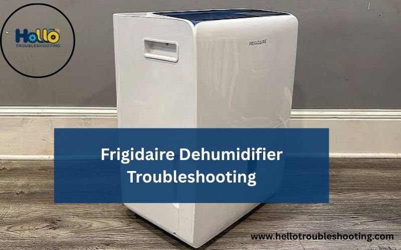 Frigidaire Dehumidifier Troubleshooting-FI