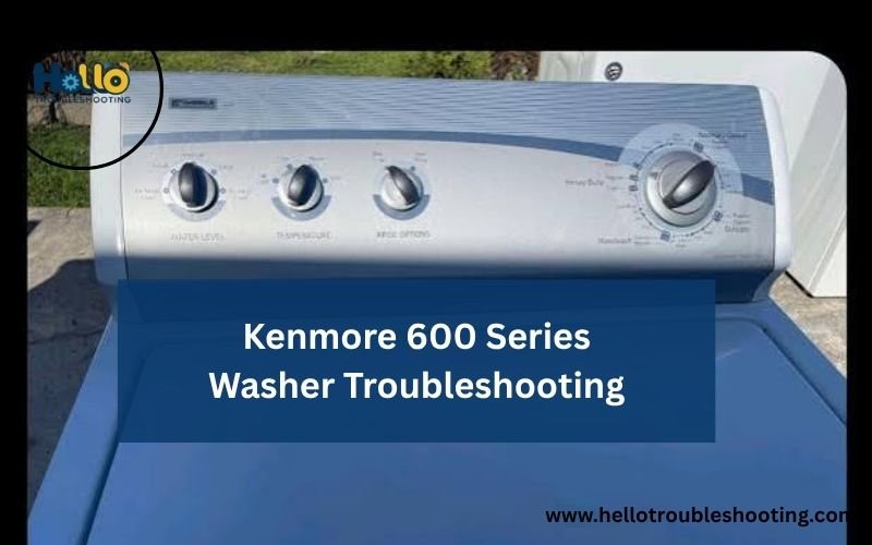 Kenmore 600 Series Washer Troubleshooting-FI