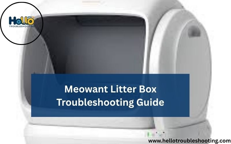 Meowant Litter Box Troubleshooting Guide-FI