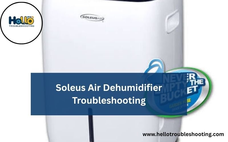 Soleus Air Dehumidifier Troubleshooting-FI