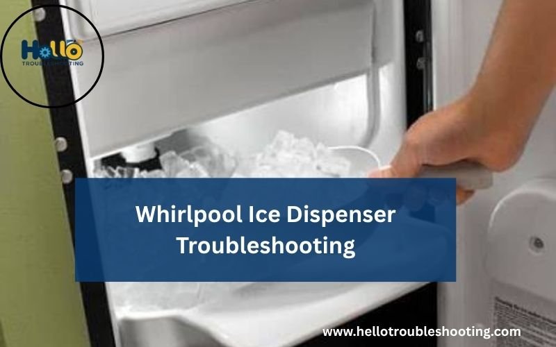 Whirlpool Ice Dispenser Troubleshooting-FI