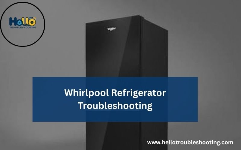 Whirlpool Refrigerator Troubleshooting-FI