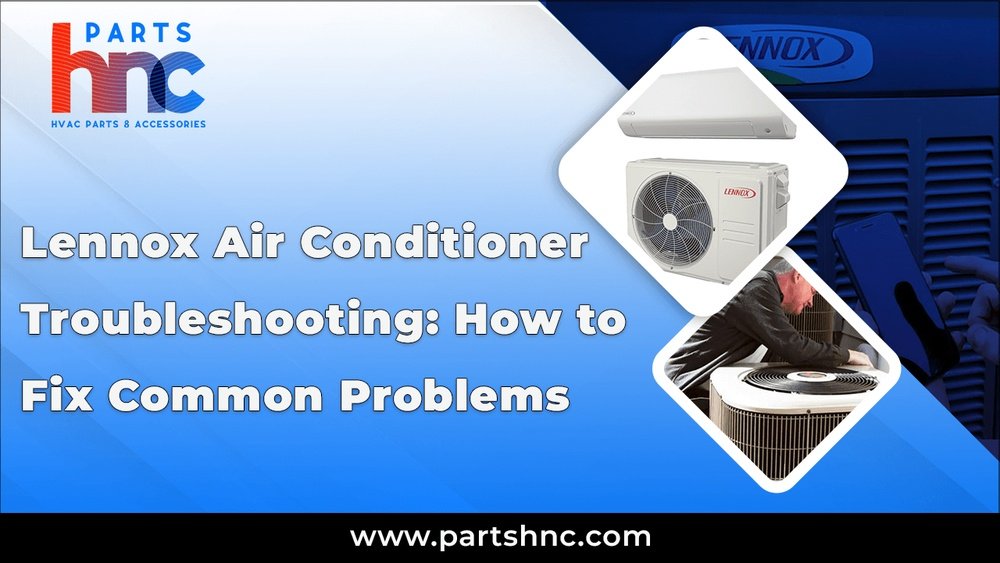 Lennox Air Conditioner Troubleshooting Guide